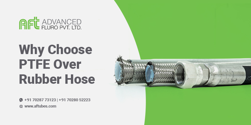 Why PTFE Hoses are better than Rubber Hoses