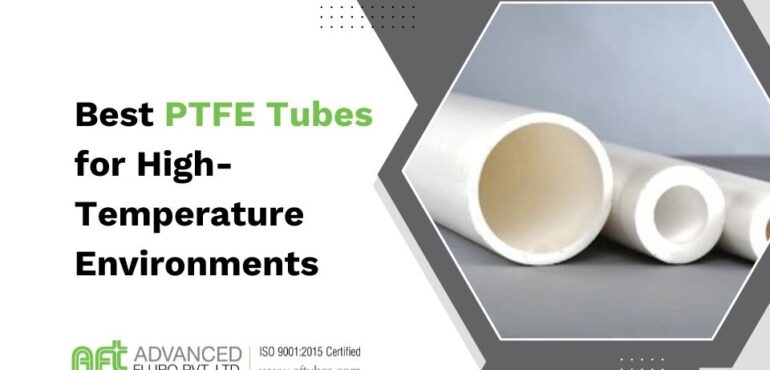 PTFE tubes for high-temperature