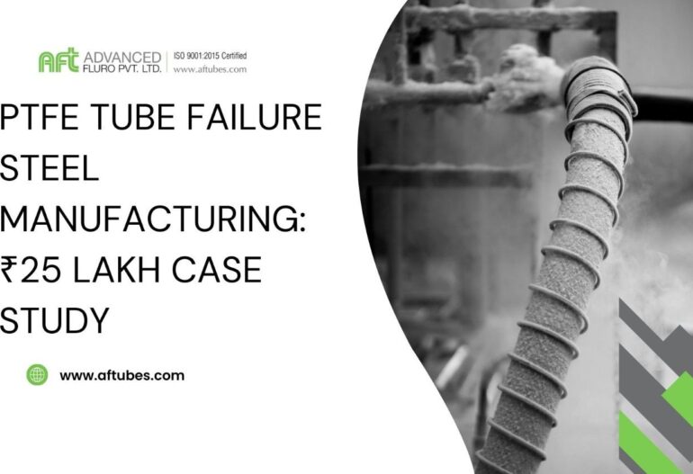 PTFE Tube Failure Steel Manufacturing